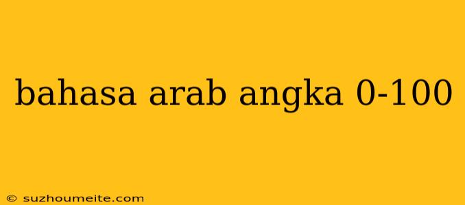 Bahasa Arab Angka 0-100