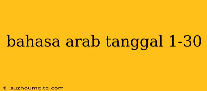 Bahasa Arab Tanggal 1-30