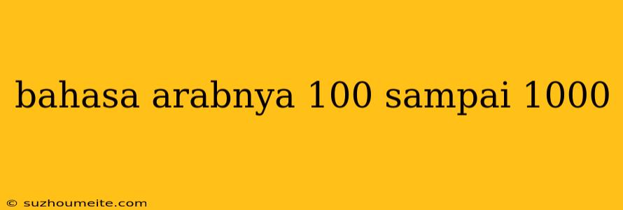 Bahasa Arabnya 100 Sampai 1000