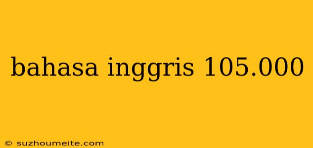 Bahasa Inggris 105.000