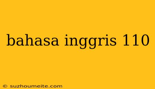 Bahasa Inggris 110