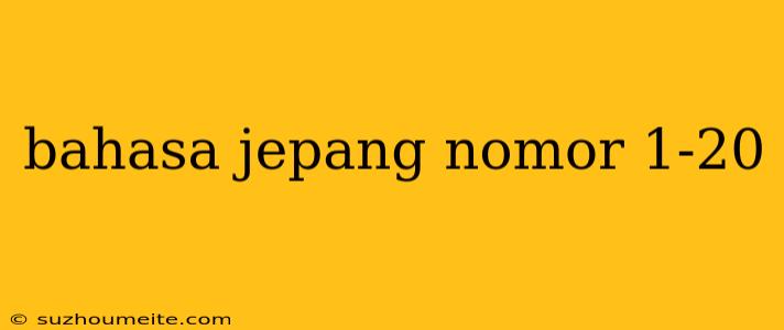 Bahasa Jepang Nomor 1-20