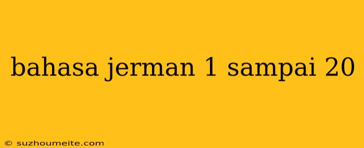 Bahasa Jerman 1 Sampai 20