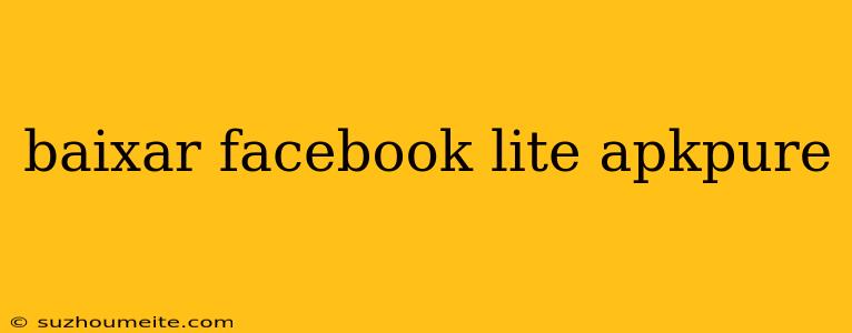 Baixar Facebook Lite Apkpure