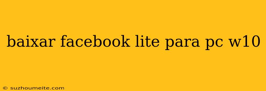 Baixar Facebook Lite Para Pc W10