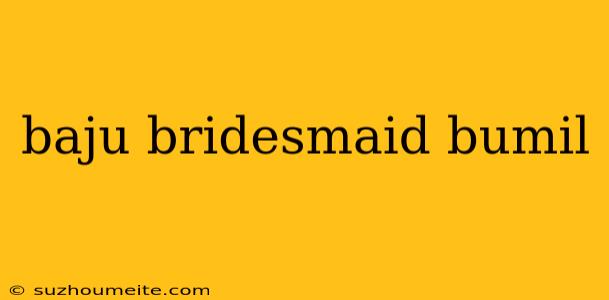 Baju Bridesmaid Bumil