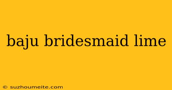 Baju Bridesmaid Lime