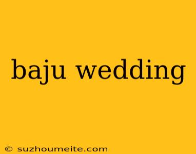 Baju Wedding