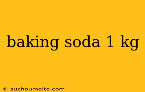 Baking Soda 1 Kg