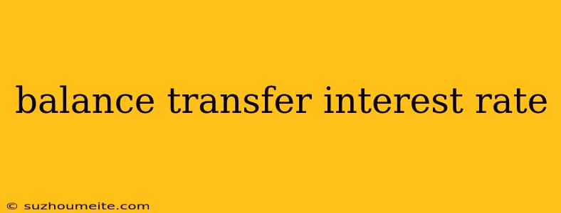 Balance Transfer Interest Rate