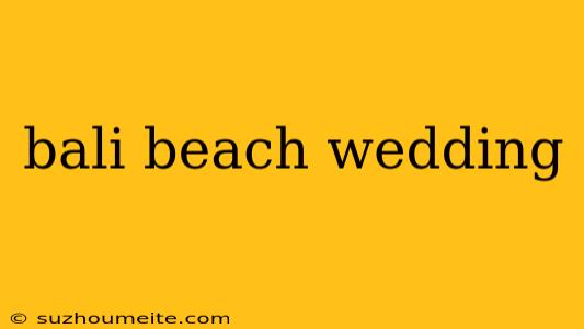 Bali Beach Wedding