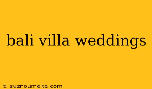 Bali Villa Weddings