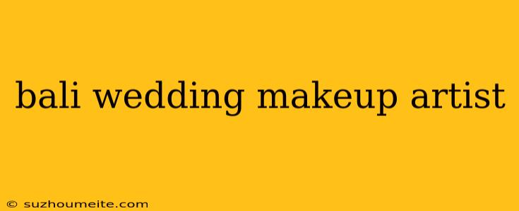 Bali Wedding Makeup Artist