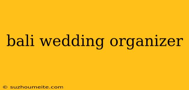 Bali Wedding Organizer