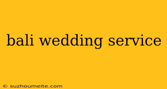 Bali Wedding Service