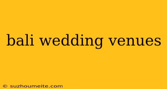 Bali Wedding Venues