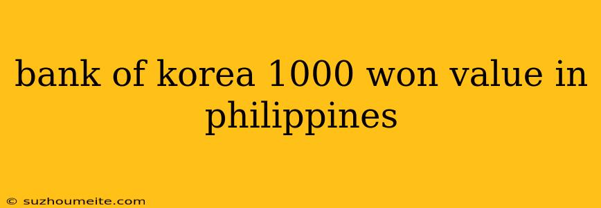 Bank Of Korea 1000 Won Value In Philippines