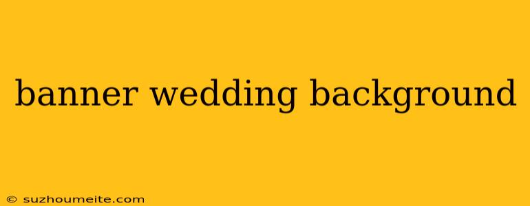 Banner Wedding Background