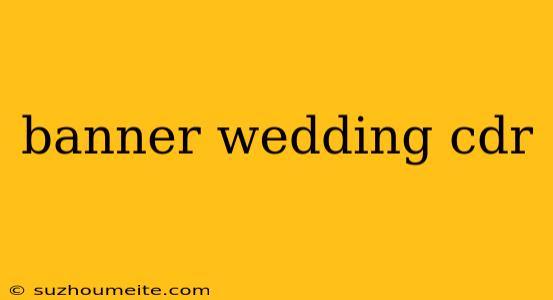 Banner Wedding Cdr