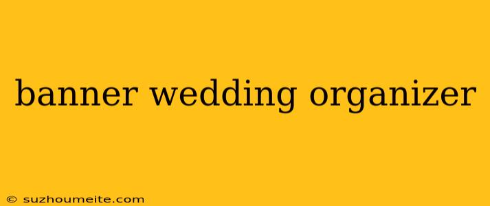 Banner Wedding Organizer