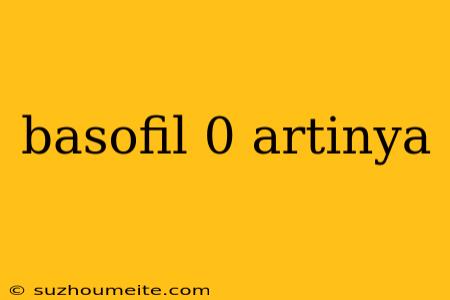 Basofil 0 Artinya