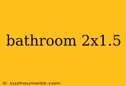 Bathroom 2x1.5