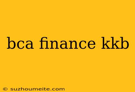 Bca Finance Kkb