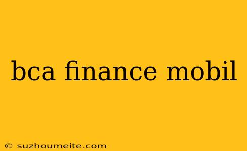 Bca Finance Mobil