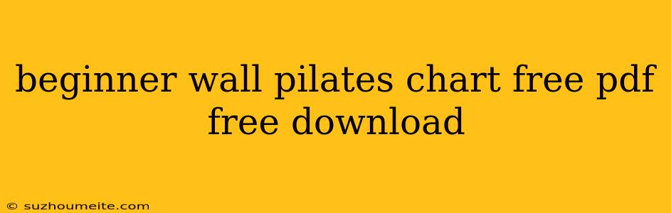 Beginner Wall Pilates Chart Free Pdf Free Download