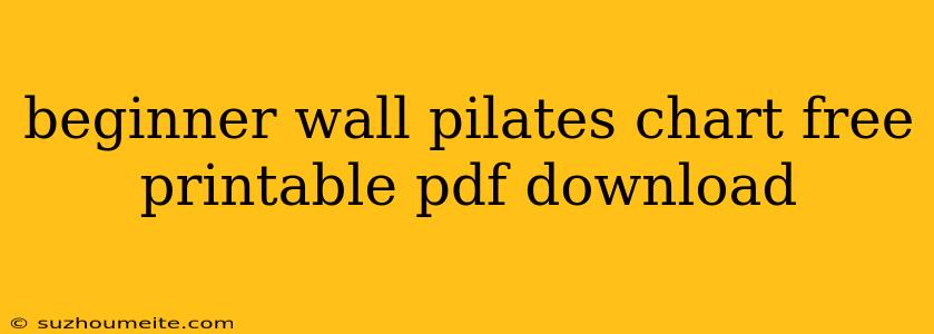 Beginner Wall Pilates Chart Free Printable Pdf Download