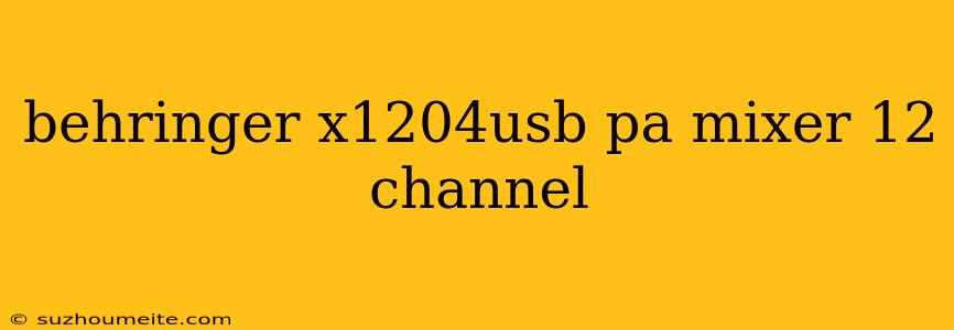 Behringer X1204usb Pa Mixer 12 Channel