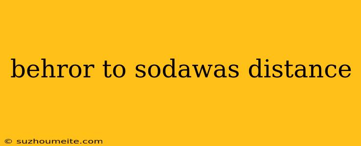 Behror To Sodawas Distance