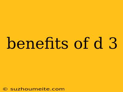 Benefits Of D 3