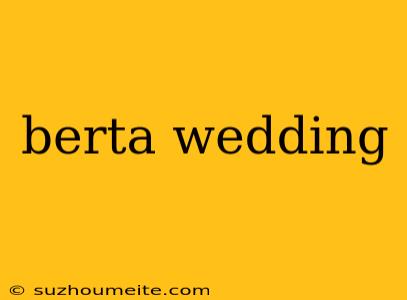 Berta Wedding