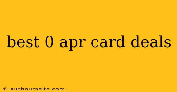 Best 0 Apr Card Deals