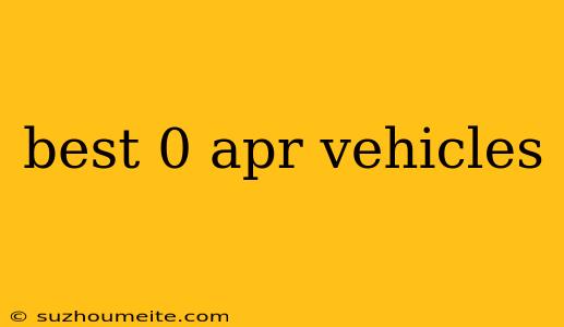 Best 0 Apr Vehicles