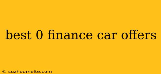 Best 0 Finance Car Offers