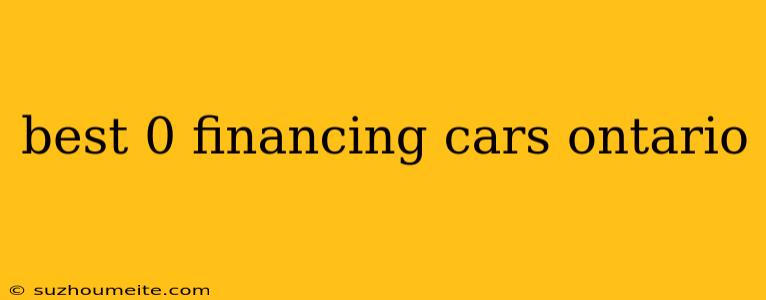 Best 0 Financing Cars Ontario