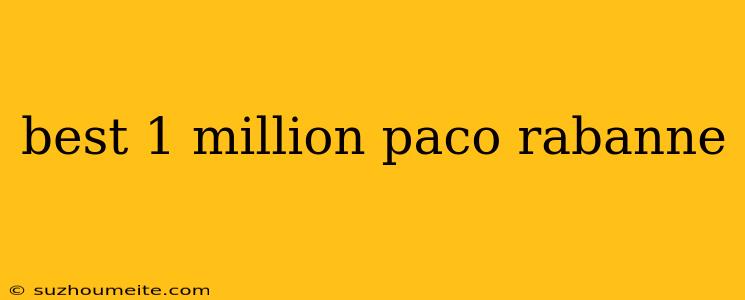 Best 1 Million Paco Rabanne