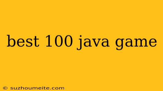 Best 100 Java Game