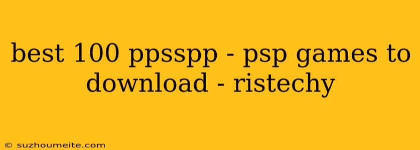 Best 100 Ppsspp - Psp Games To Download - Ristechy