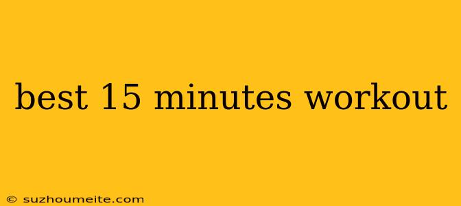 Best 15 Minutes Workout