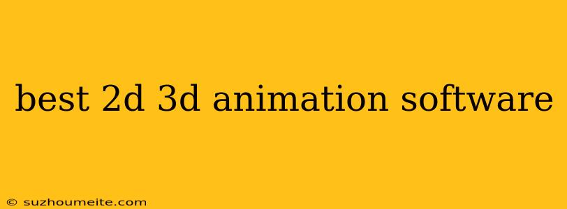 Best 2d 3d Animation Software