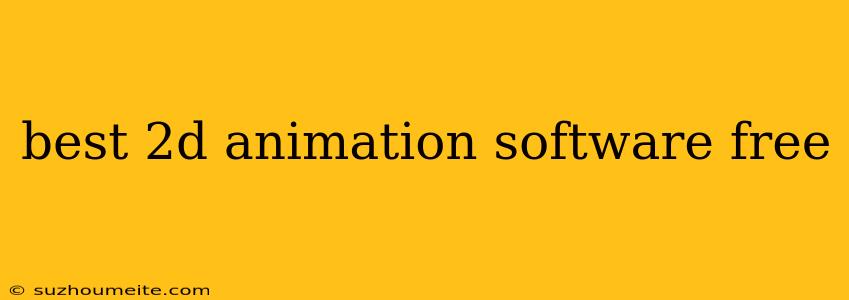 Best 2d Animation Software Free