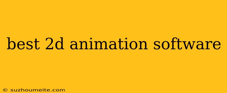 Best 2d Animation Software