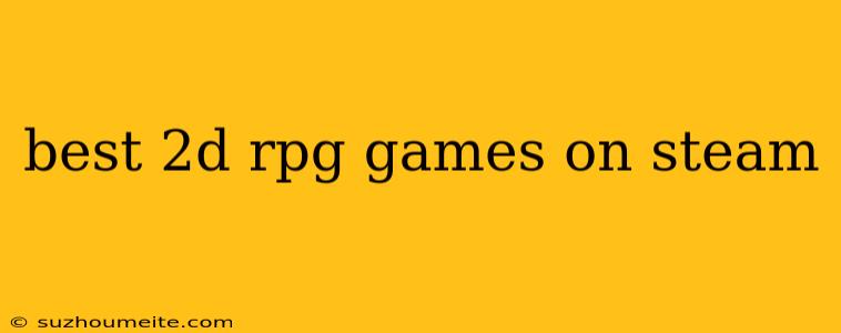 Best 2d Rpg Games On Steam