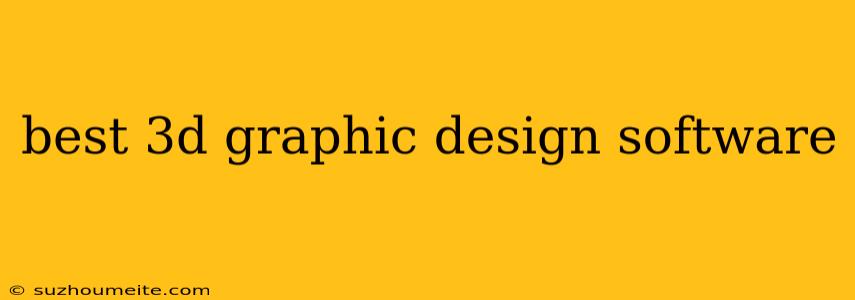 Best 3d Graphic Design Software