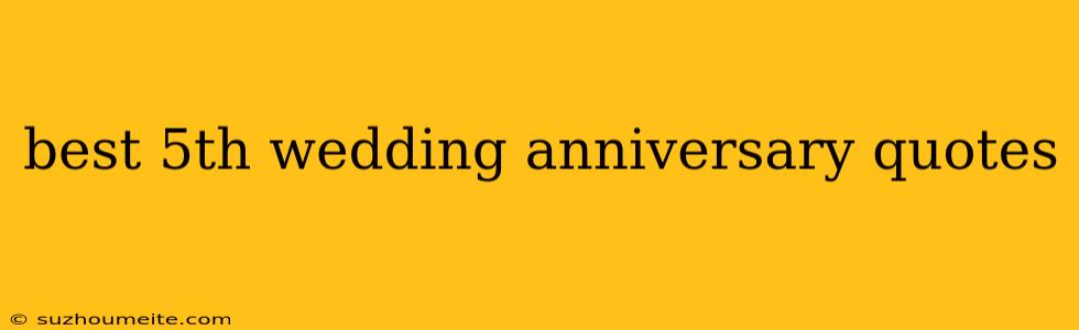 Best 5th Wedding Anniversary Quotes