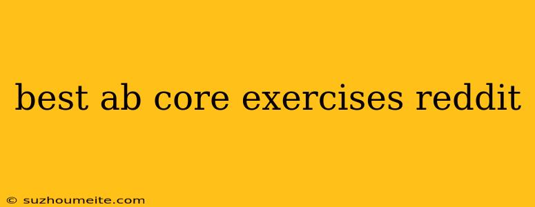 Best Ab Core Exercises Reddit