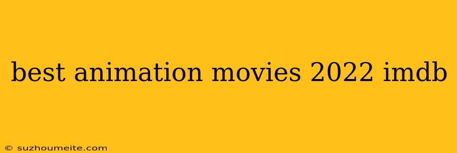 Best Animation Movies 2022 Imdb